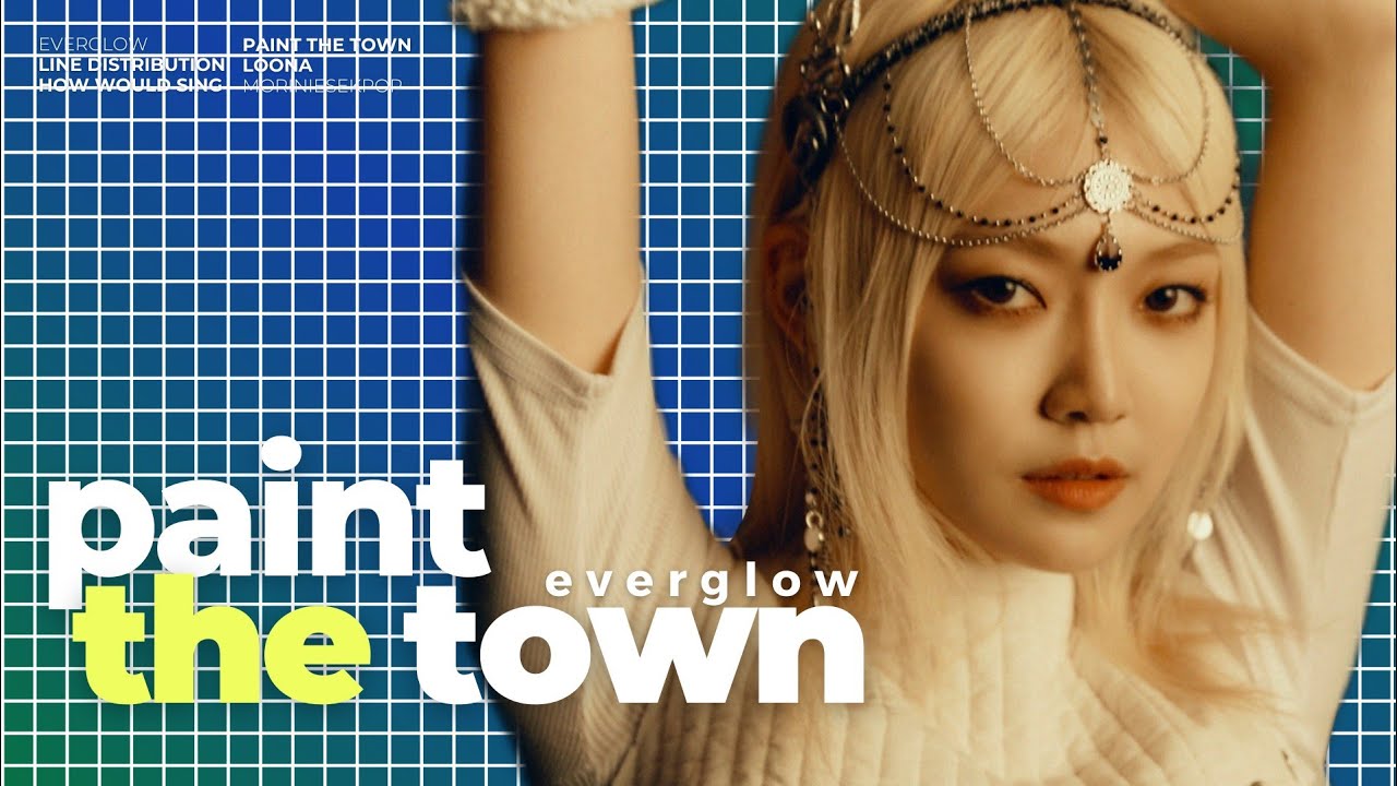 how would everglow sing 'ptt (paint the town)' (loona) — line