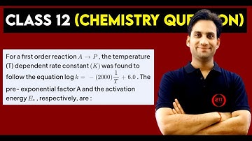 For a first order reaction A→P, the temperature (T) dependent rate constant (K) was found to follow