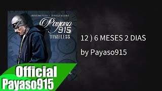 Payaso915 Ft Babydoll - Seis Meses Dos Dias (Timeless Album 2016)