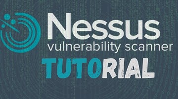 Nessus Vulnerability Scanner Tutorial: Finding Hidden Vulnerabilities