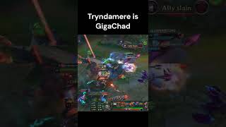 Tryndamere is GigaChad  #leagueoflegends #shorts #lol