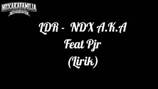 LDR - NDX A.K.A (Lirik)