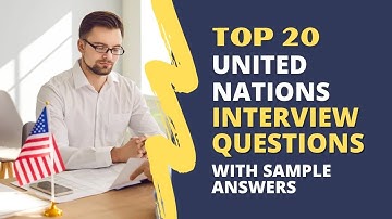 United Nations (UN) Interview Questions and Answers for 2025