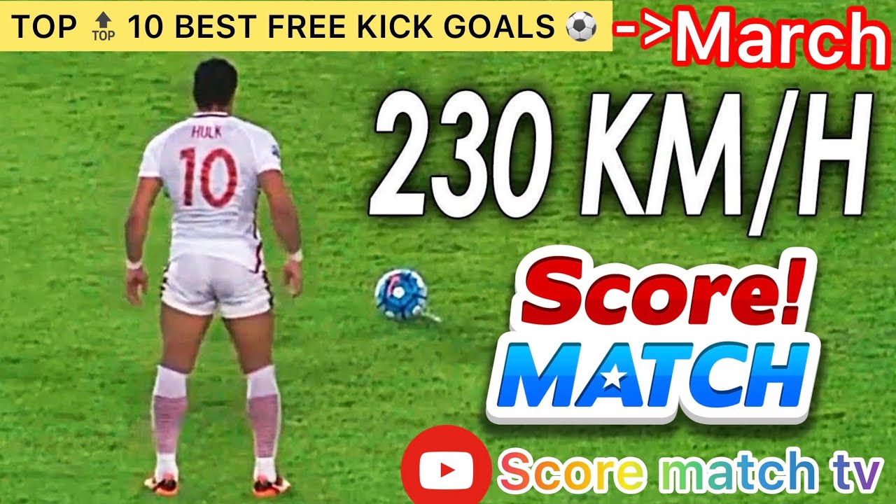 Score match ! TOP 🔝 10 BEST FREE KICKS GOALS ⚽️ March month ! YouTube