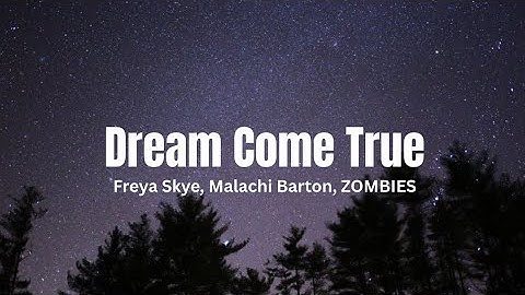 “Dream Come True” Lyrics - Zombies 4