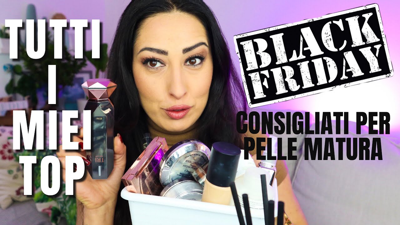 BLACKFRIDAY SU LOOKFANTASTIC ➡️ I MIGLIORI PRODOTTI (anche PELLE MATURA)