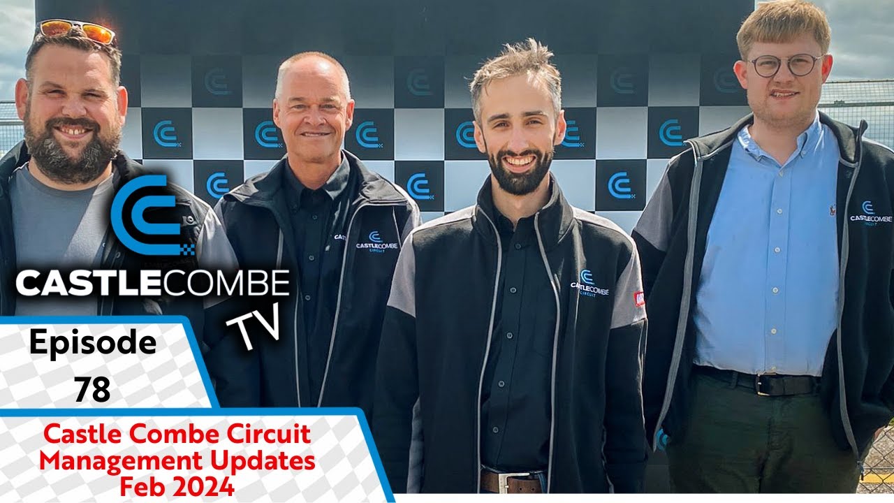 Combe TV – Episode 78 – Castle Combe Management Updates February 2024 ...