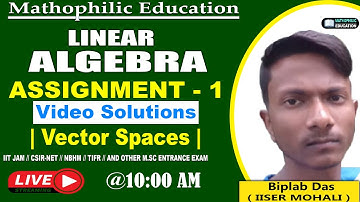Vector Spaces || LINEAR ALGEBRA || ASSIGNMENTS -1 | IIT JAM | CSIR-NET | GATE | NBHM
