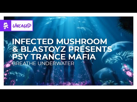 Infected Mushroom Blastoyz Presents Psy Trance Mafia Breathe Underwater Monstercat Release