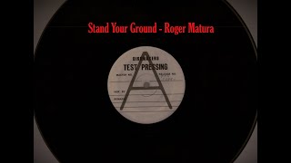 Stand Your Ground - Roger Matura