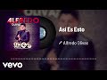 Alfredo Olivas - Así Es Esto (Audio)