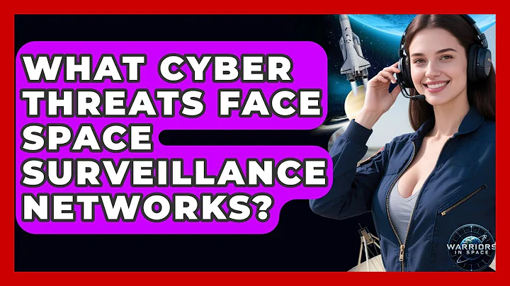 What Cyber Threats Face Space Surveillance Networks? - Warriors In Space