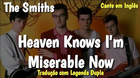 The Smiths - Heaven Knows I