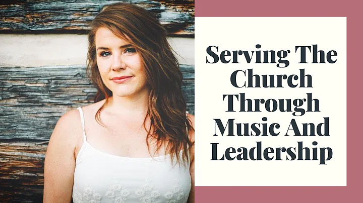 Serving The Church Through Music And Leadership wi...