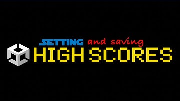 Setting and Saving High Scores in Unity