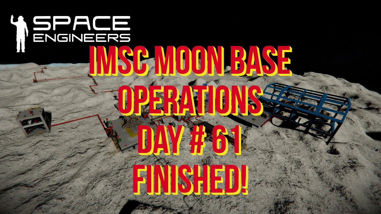 Space Engineers – Season 3 – Day # 61 IMSC Moon Base – Finial Day ...
