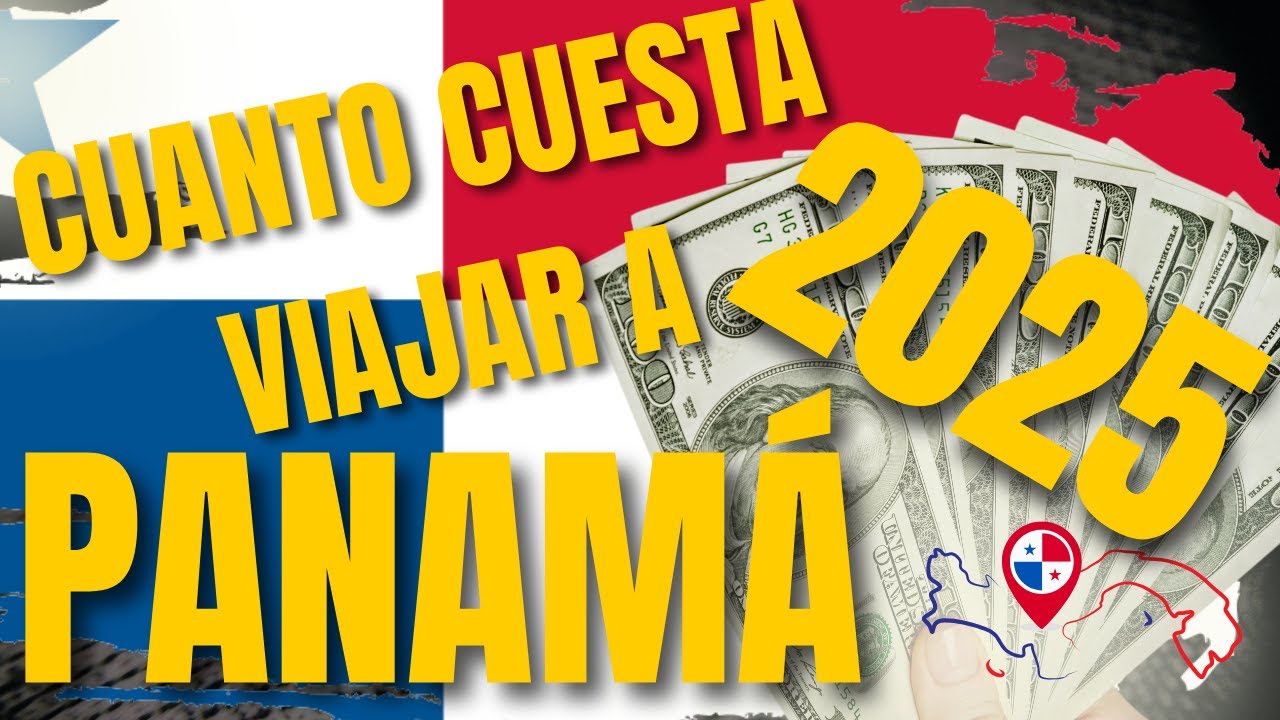CUANTO CUESTA VIAJAR A PANAMÁ ESTE 2025
