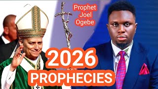 2026 Prophecies With Prophet Joel Ogebe // Watch Out For The Pope & This Other Nations 😭