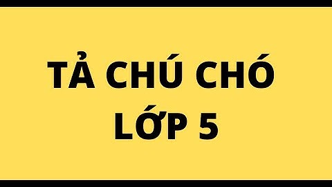 Bài văn tả con chó lớp 5 hay