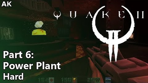 Quake 2 - Part 6: Power Plant (Hard)