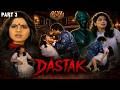 Dastak - Horror Mini Series | Part 3 of 4 | She Died… Then the Haunting Began