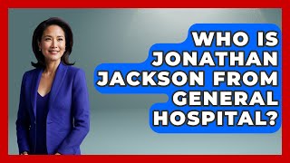 Who Is Jonathan Jackson From General Hospital? - Soap Opera Insider