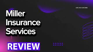 Miller Insurance Services review, pros and cons, legit, quote update 2024