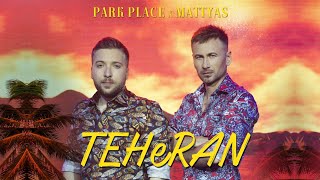 Park Place ❌ Mattyas - TEHeRAN | Official video