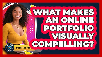 What Makes An Online Portfolio Visually Compelling? - Internship Hero