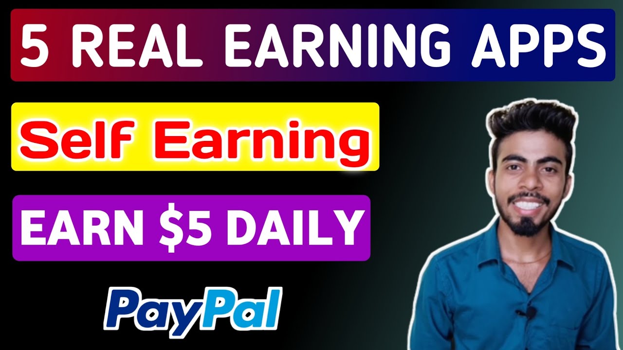 5 Real & Genuine Self Earning Apps | Earn PayPal Money