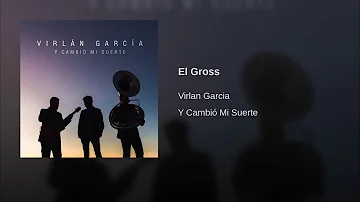 El gross(Virlan Garcia)...LR