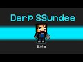 DERP SSUNDEE Role in Among Us (Hilarious)