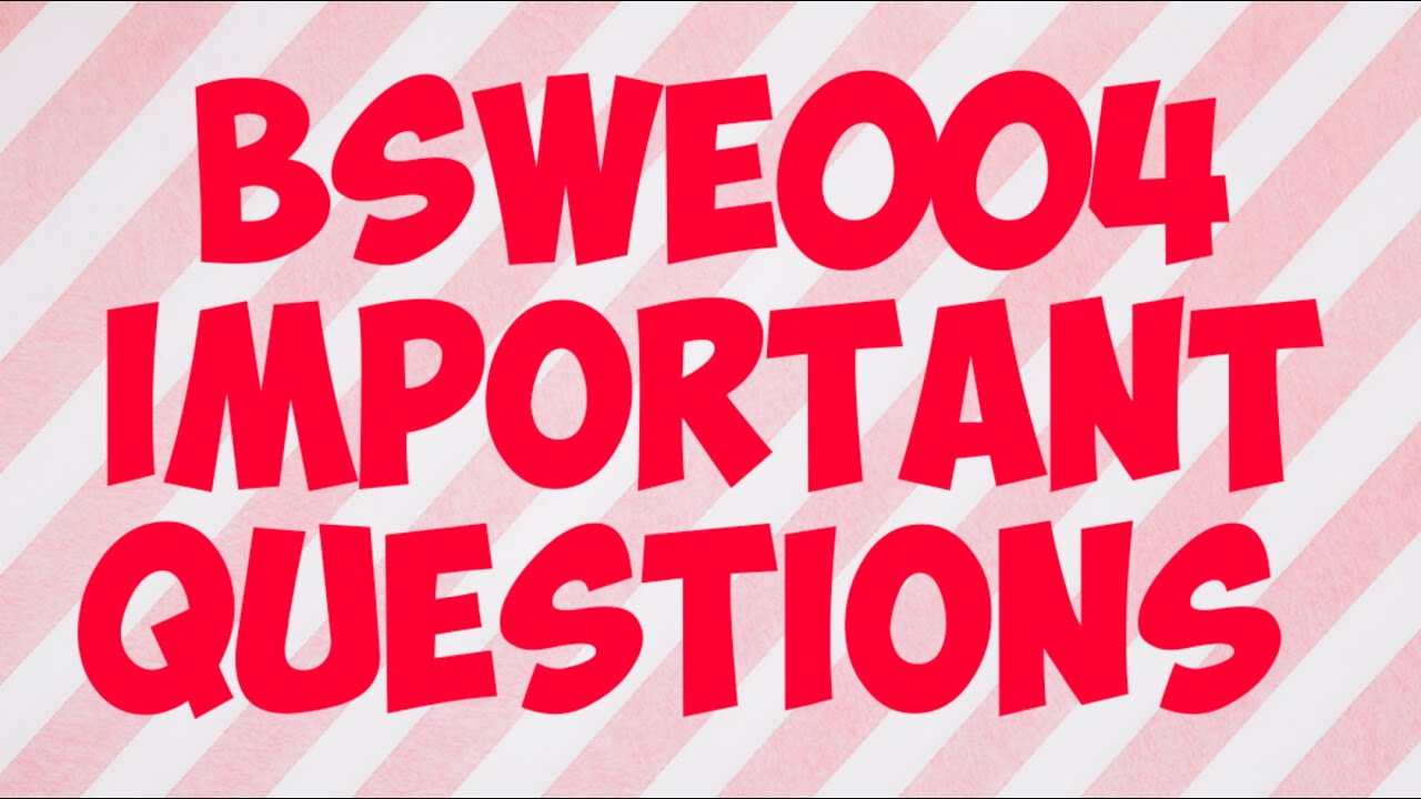 BSWE004 Important questions