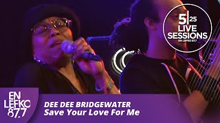 525 Live Sessions : Dee Dee Bridgewater - Save Your Love For Me | En Lefko 87.7