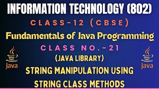 CLASS-12 (IT-802) CBSE BOARD (FUNDAMENTALS OF JAVA CLASS-21)