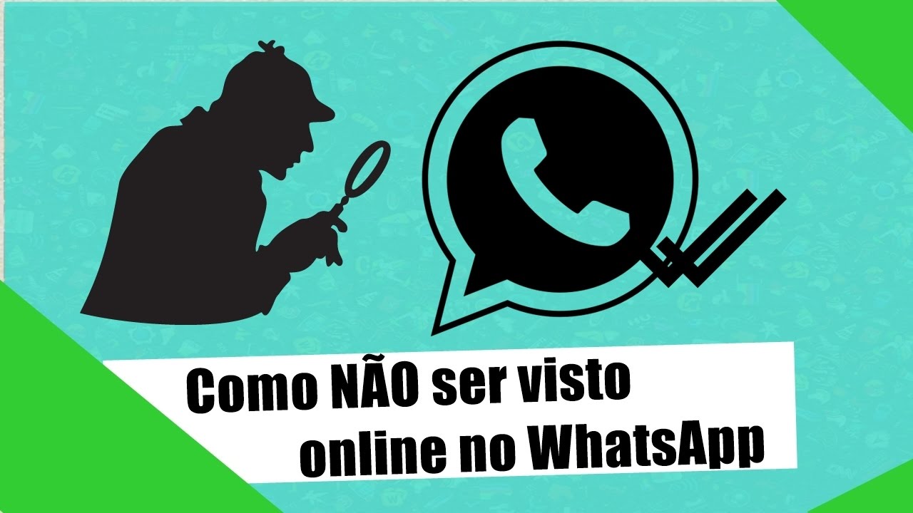Como Não Ser Visto Online no WhatsApp YouTube