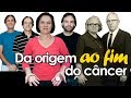 Documentário: Da origem ao fim do câncer - Completo