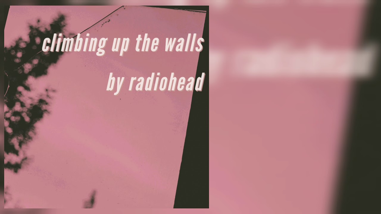 "CLIMBING UP THE WALLS", BY RADIOHEAD COVER YouTube