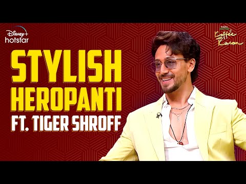 Stylish heropanti ft. Tiger Shroff | Hotstar Specials Koffee with Karan | DisneyPlus Hotstar