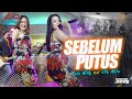 Vita Alvia Ft. Lala Widy - Sebelum Putus (Official Music Video) | Dipopulerkan Oleh Arief