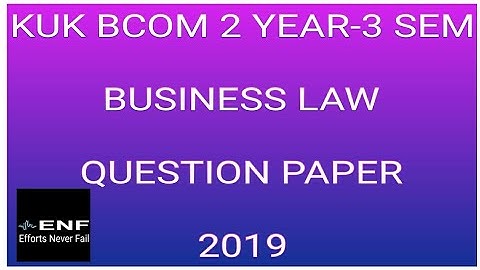 KUK BCOM 2 YEAR -3 SEM 2019 QUESTION PAPER BUSINESS LAW I BY EFFORTS NEVER FAIL