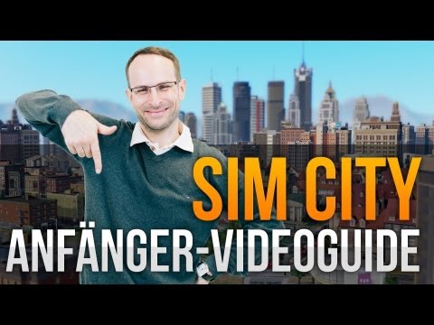 Sim City 5 Einsteiger-Guide (mit Stevinho)