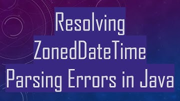 Resolving ZonedDateTime Parsing Errors in Java