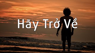 Video thumbnail of "[MV LYRICS] HÃY TRỞ VỀ - ISAAC THÁI  | Nhạc Thánh Ca Channel"