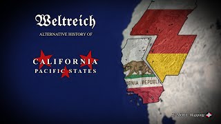 Weltreich - Alternative History of California/the Pacific States (1910-1996)