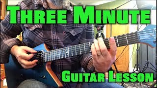 THREE MINUTE GUITAR LESSON - THREE MINUTE GUITAR LESSON -