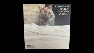 Ryan Adams - It&#39;s Not That Kind Of Night from Wednesdays Bonus 7&quot;