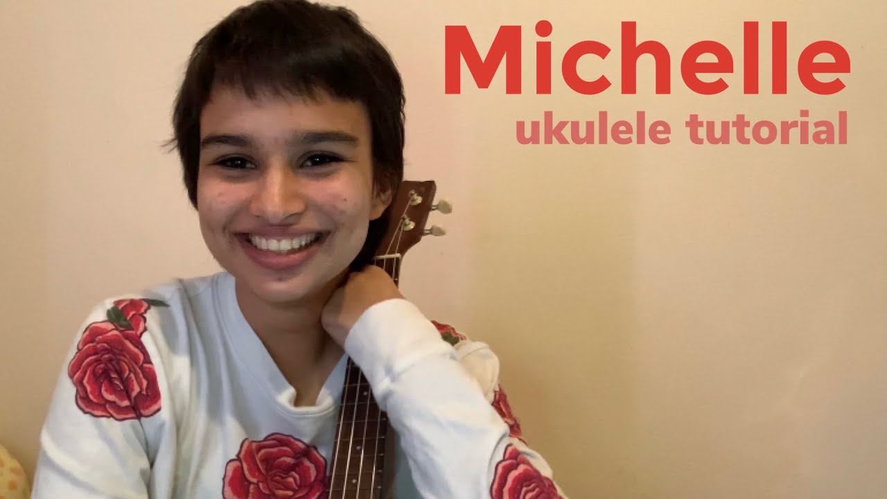 Michelle - Sir Chloe (Ukulele Tutorial) - YouTube.