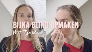 Bijna blind opmaken met Tjarda