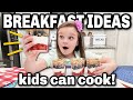 11 Easy BREAKFAST Ideas That KIDS Can Make Themselves image